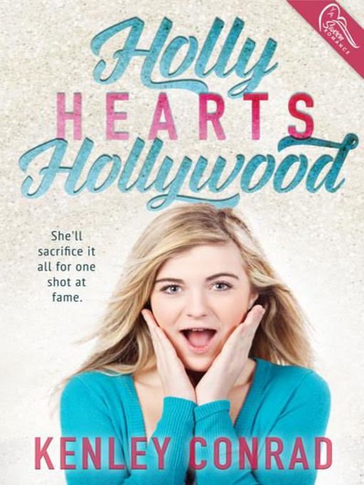 Title details for Holly Hearts Hollywood by Kenley Conrad - Available